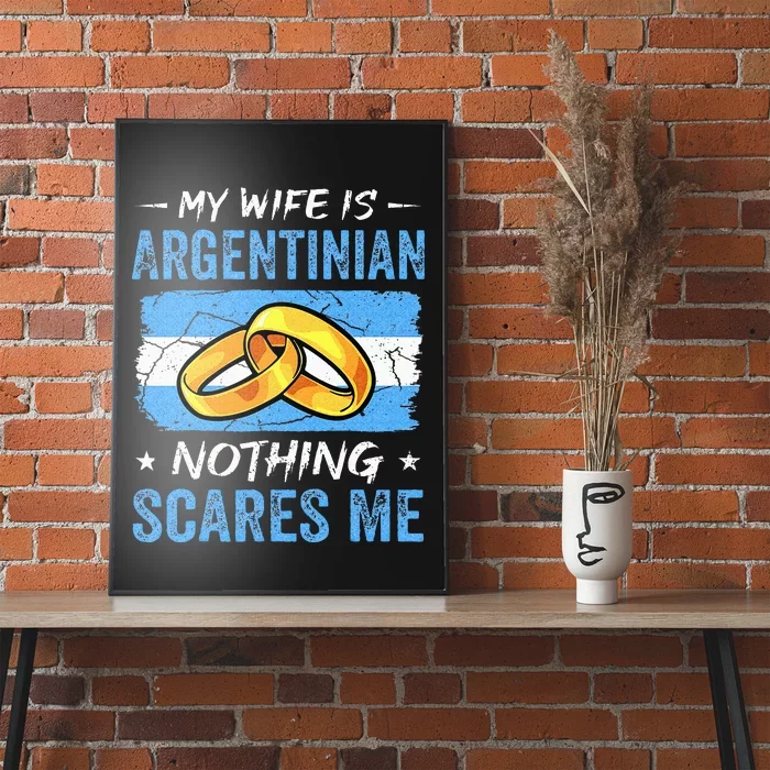 My Wife Is Argentinian Nothing Scares Me Argentina Husband Poster