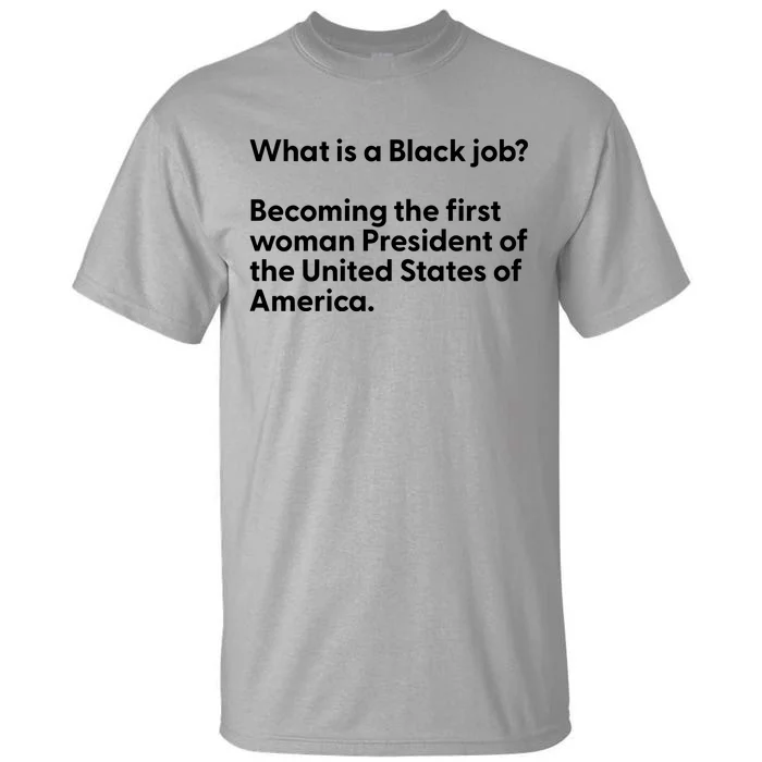 Messinabottle What Is A Black Job Becoming The First Woman President Of The Unit Tall T-Shirt