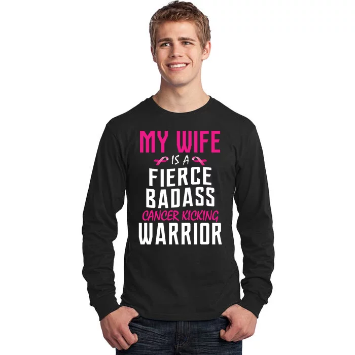 My Wife Is A Fierce Badass Cancer Kicking Warrior Tall Long Sleeve T-Shirt