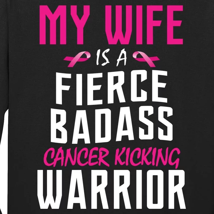 My Wife Is A Fierce Badass Cancer Kicking Warrior Tall Long Sleeve T-Shirt