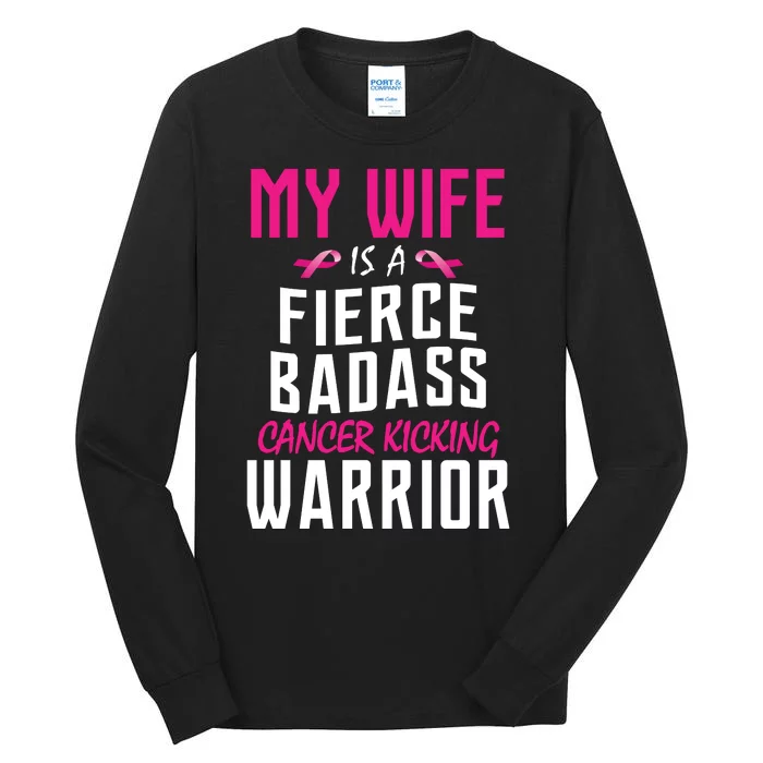 My Wife Is A Fierce Badass Cancer Kicking Warrior Tall Long Sleeve T-Shirt