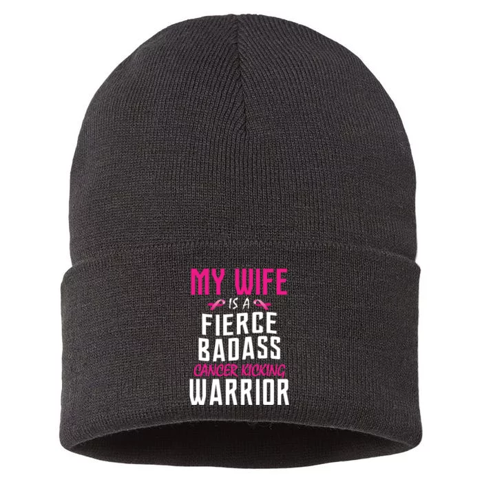 My Wife Is A Fierce Badass Cancer Kicking Warrior Sustainable Knit Beanie