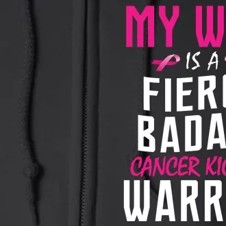 My Wife Is A Fierce Badass Cancer Kicking Warrior Full Zip Hoodie