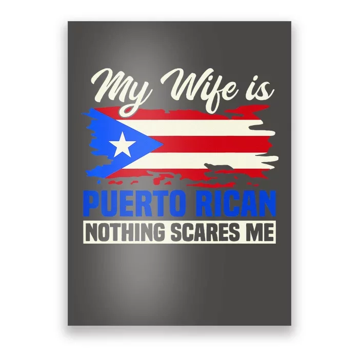 My Wife Is Puerto Rican Nothing Scares Me Poster