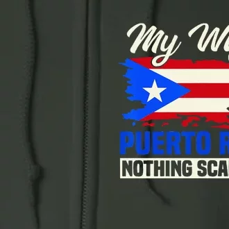 My Wife Is Puerto Rican Nothing Scares Me Full Zip Hoodie