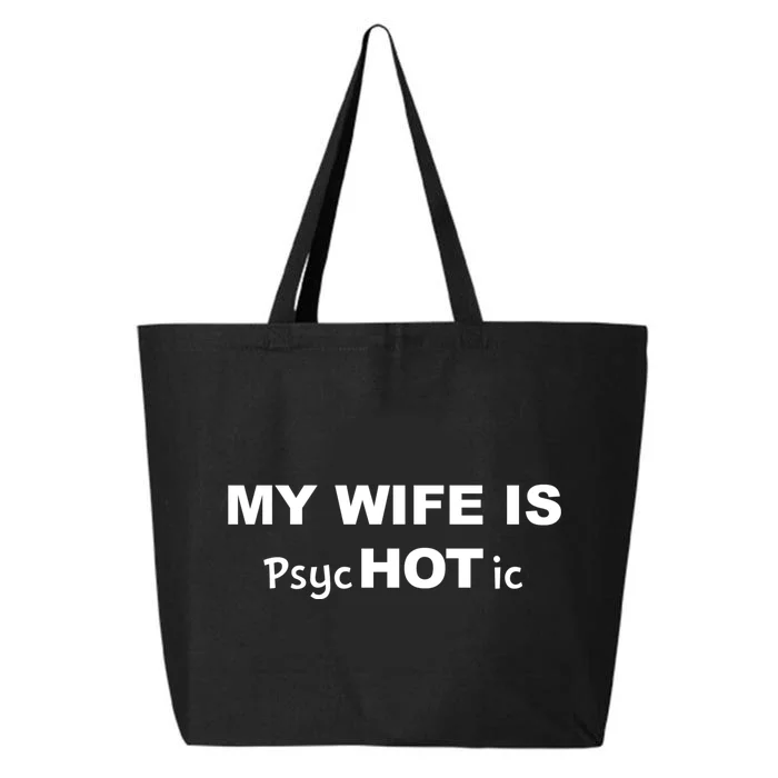 My Wife Is Hot / Psychotic / Funny 25L Jumbo Tote