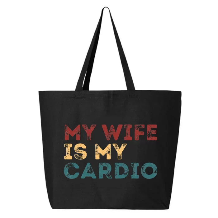 My Wife Is My Cardio Funny Quotes 25L Jumbo Tote