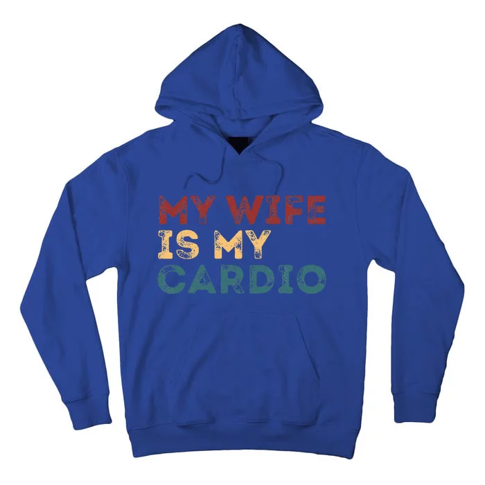 My Wife Is My Cardio Tall Hoodie