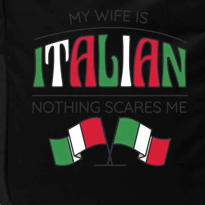 My Wife Is Italian Nothing Scares Me Impact Tech Backpack