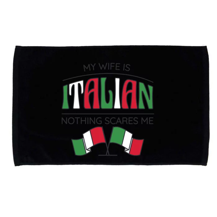 My Wife Is Italian Nothing Scares Me Microfiber Hand Towel