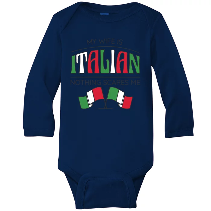 My Wife Is Italian Nothing Scares Me Baby Long Sleeve Bodysuit