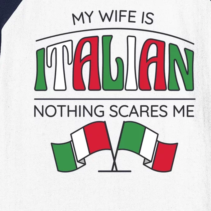 My Wife Is Italian Nothing Scares Me Baseball Sleeve Shirt