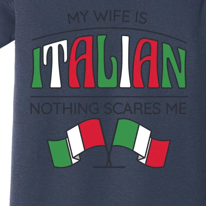 My Wife Is Italian Nothing Scares Me Baby Bodysuit