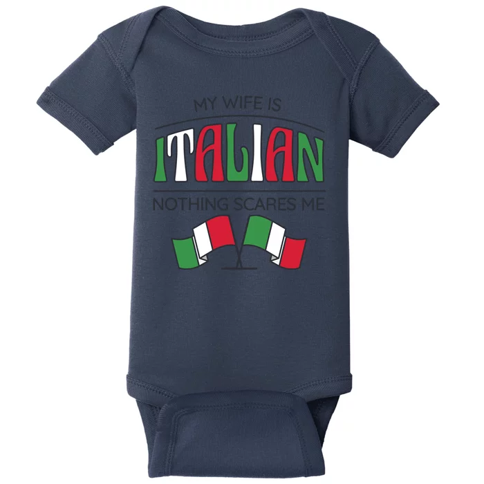 My Wife Is Italian Nothing Scares Me Baby Bodysuit