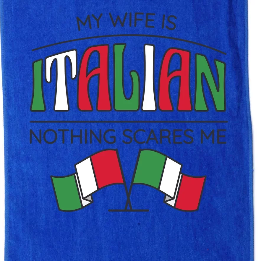 My Wife Is Italian Nothing Scares Me Platinum Collection Golf Towel