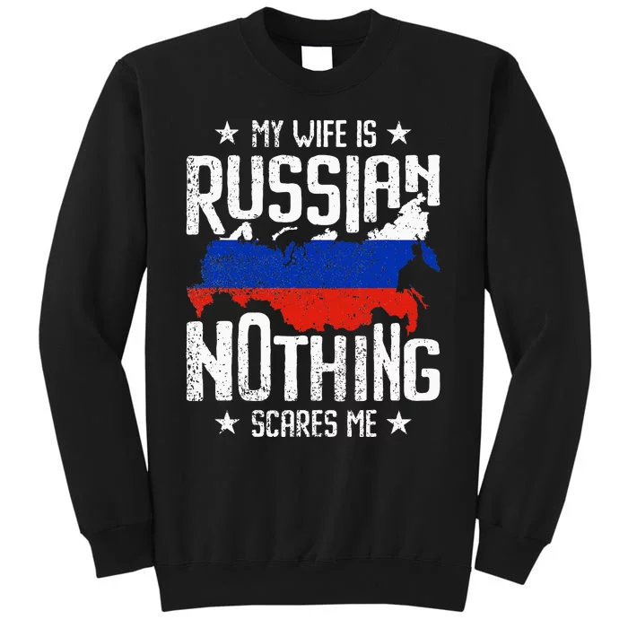 My Wife Is Russian Nothing Scares Me Husband Sweatshirt