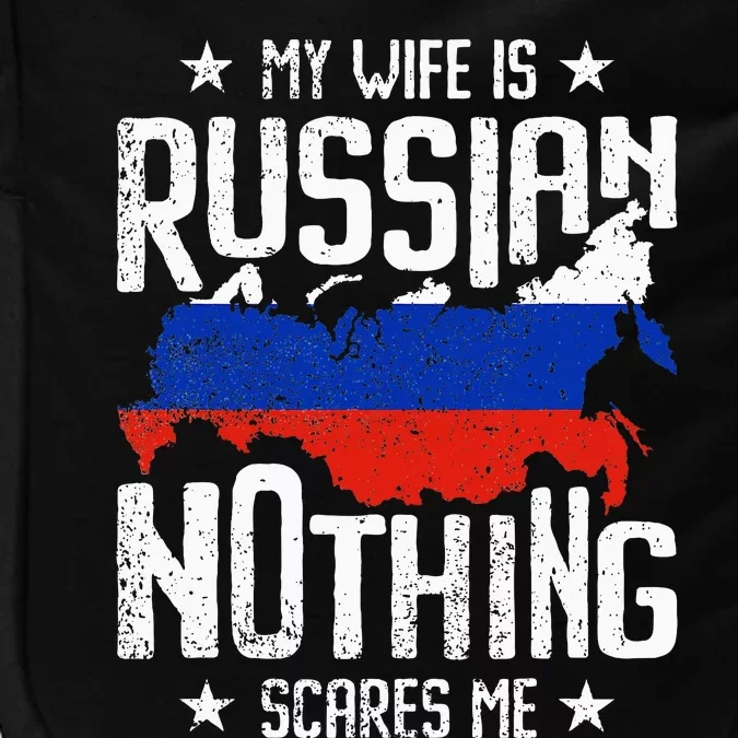 My Wife Is Russian Nothing Scares Me Husband Impact Tech Backpack