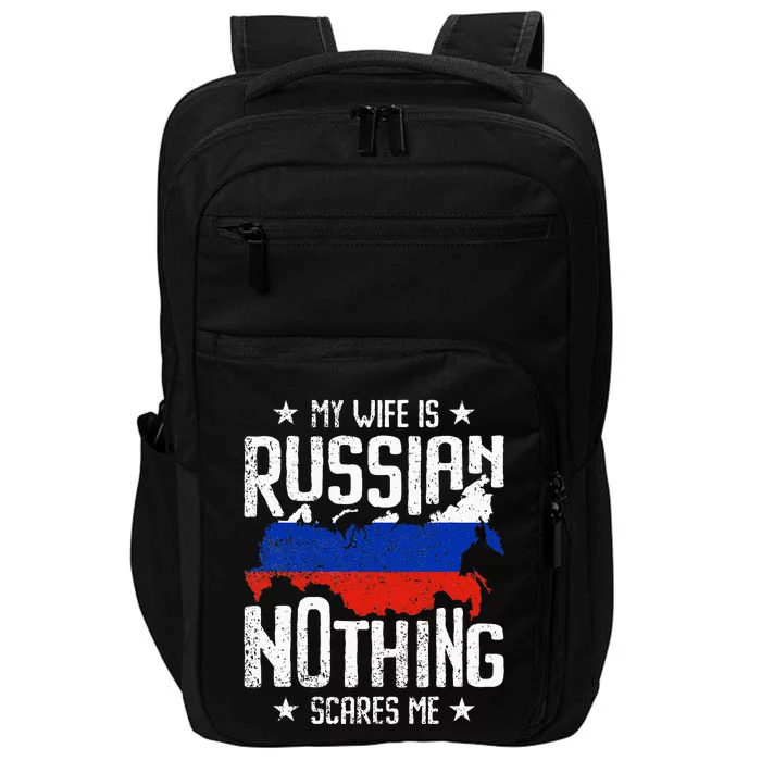 My Wife Is Russian Nothing Scares Me Husband Impact Tech Backpack