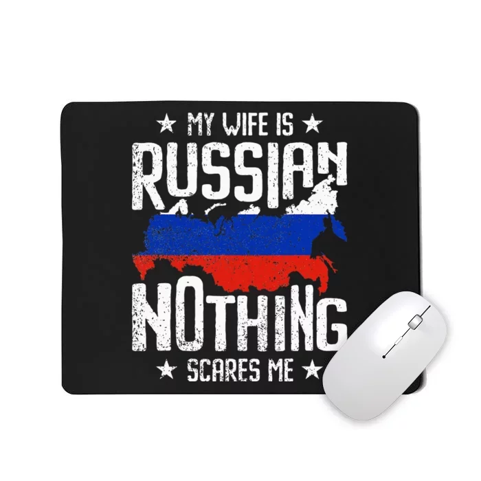 My Wife Is Russian Nothing Scares Me Husband Mousepad