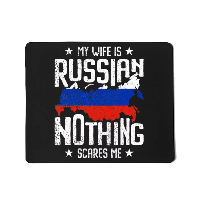 My Wife Is Russian Nothing Scares Me Husband Mousepad