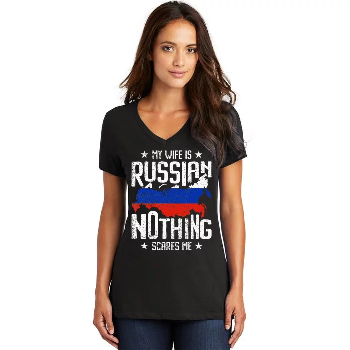 My Wife Is Russian Nothing Scares Me Husband Women's V-Neck T-Shirt