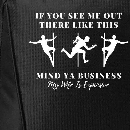 My Wife Is Expensive Funny Husband City Backpack