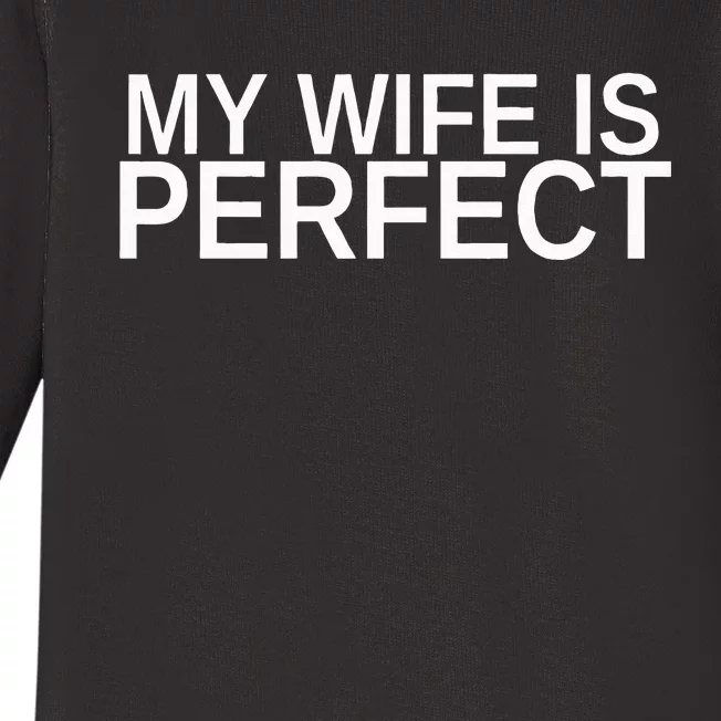 My Wife Is Perfect Funny Husband Wedding Anniversary Baby Long Sleeve Bodysuit