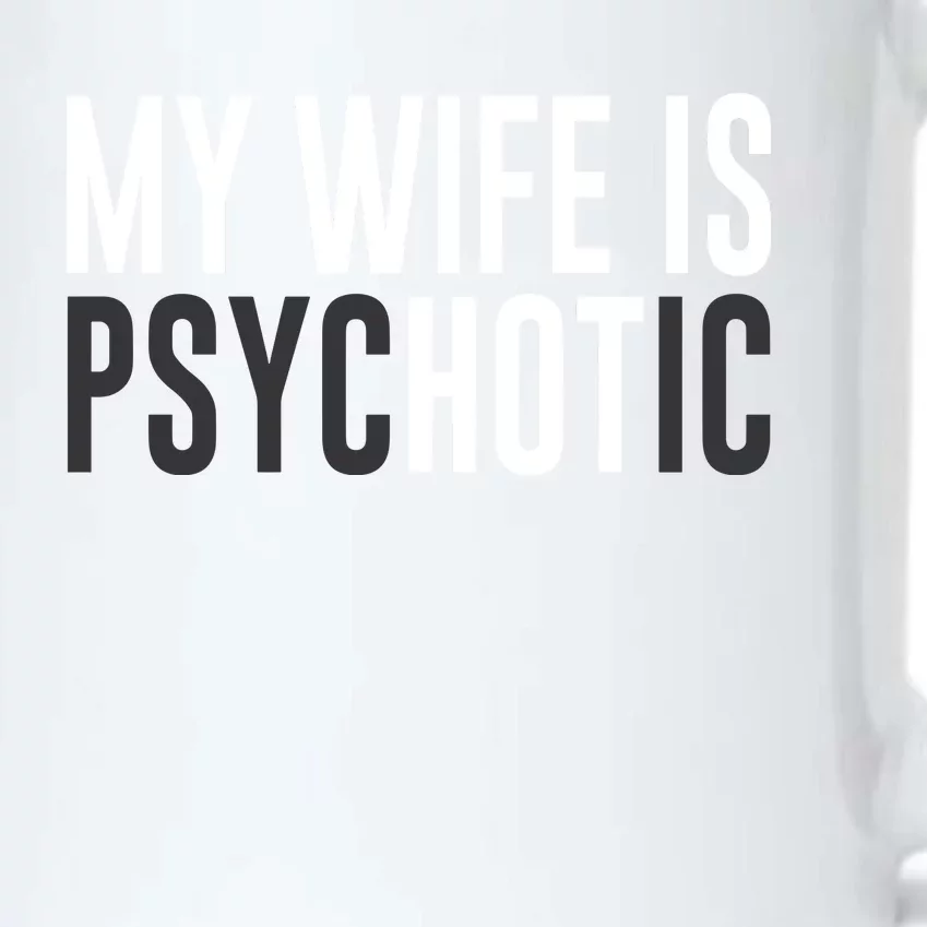 My Wife Is Psychotic Black Color Changing Mug