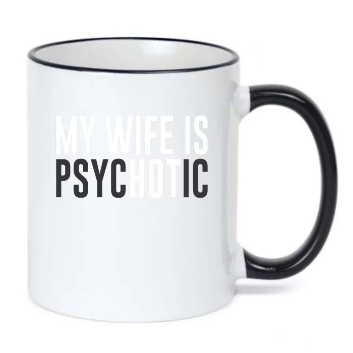 My Wife Is Psychotic Black Color Changing Mug