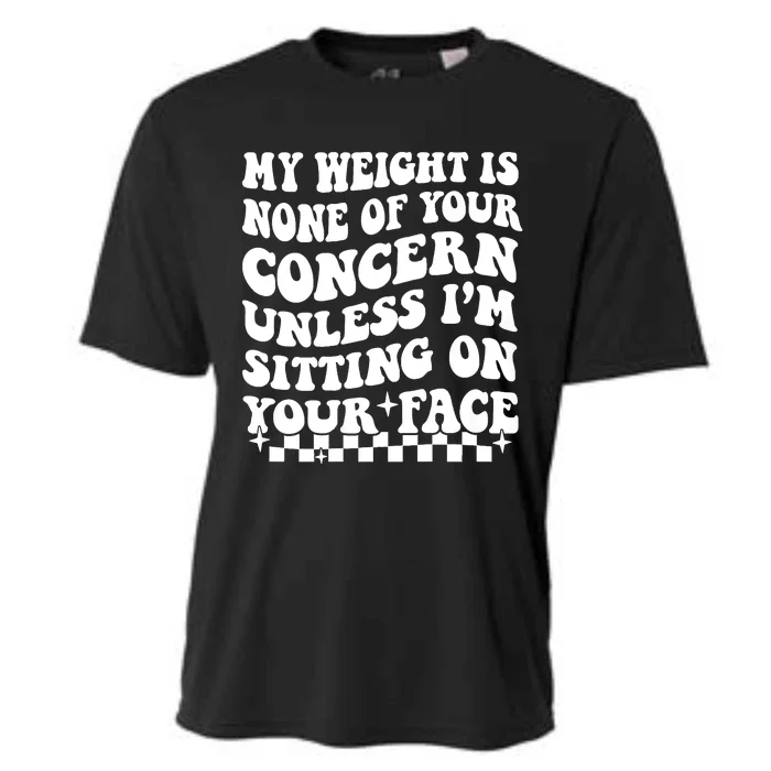 My Weight Is None Of Your Concern Funny Cooling Performance Crew T-Shirt