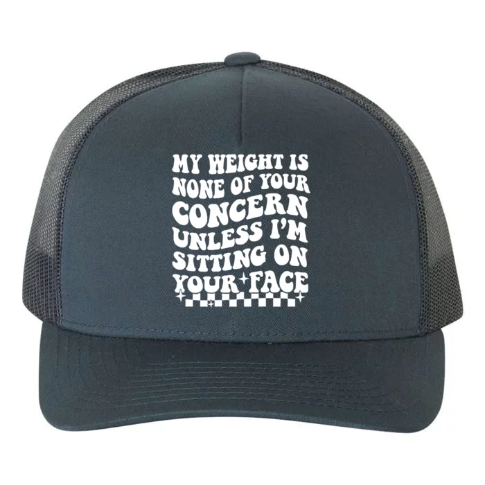 My Weight Is None Of Your Concern Funny Yupoong Adult 5-Panel Trucker Hat