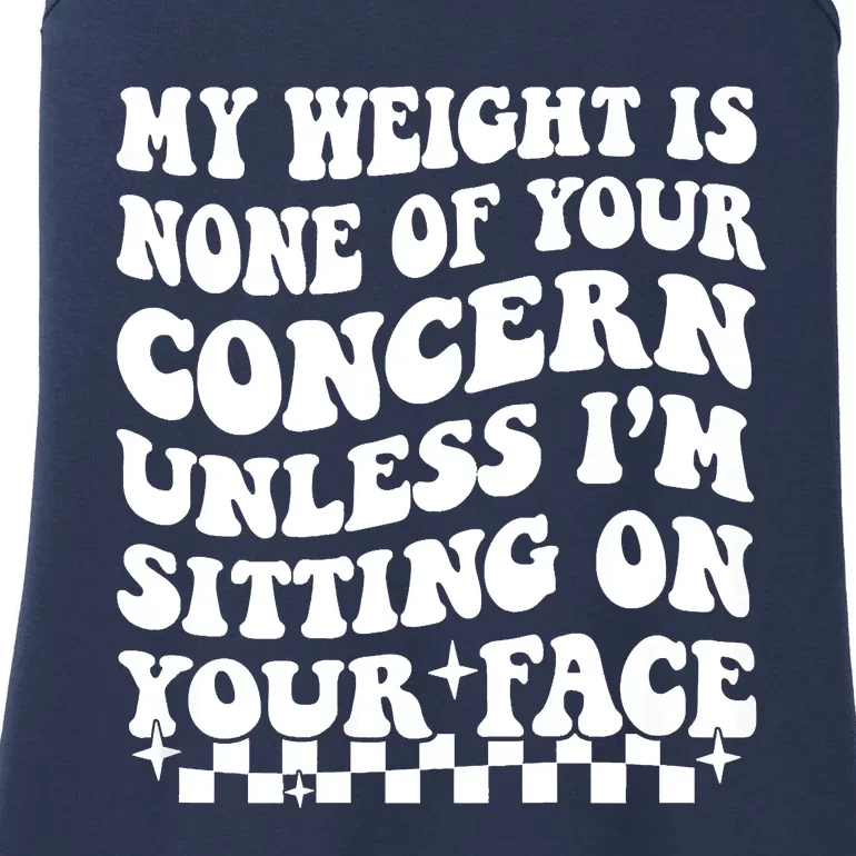 My Weight Is None Of Your Concern Funny Ladies Essential Tank