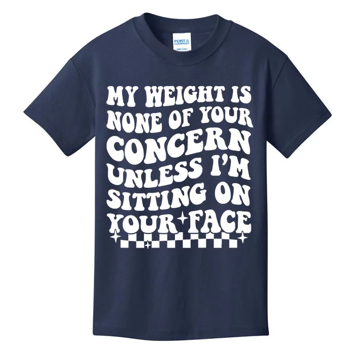 My Weight Is None Of Your Concern Funny Kids T-Shirt