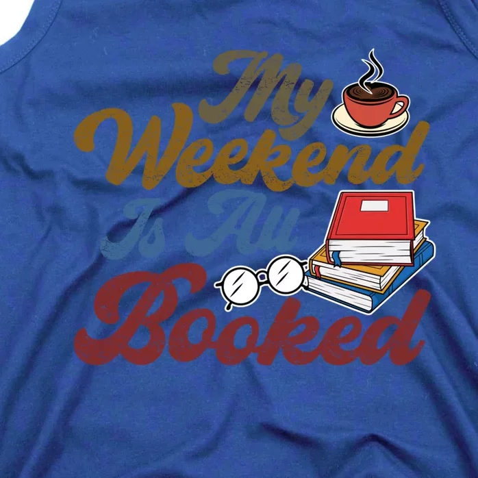 My Weekend Is All Booked Librarian Reader Funny Book Lover Funny Gift Tank Top