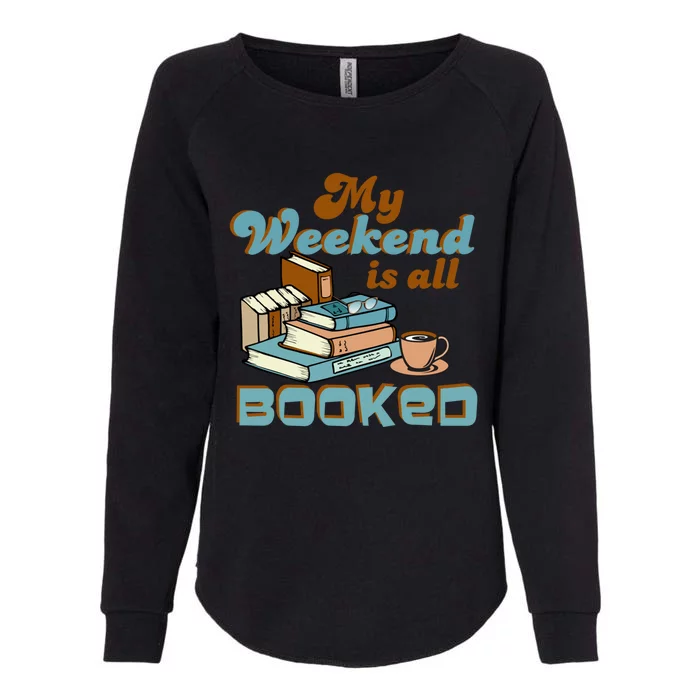 My Weekend Is All Booked Librarian Reader Funny Book Lover Cute Gift Womens California Wash Sweatshirt