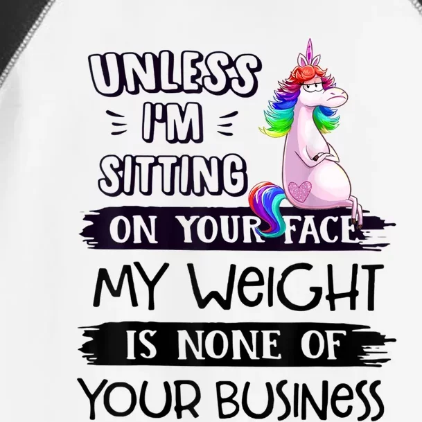 My Weight Is None Of Your Business Unless I Sit On Your Face Toddler Fine Jersey T-Shirt