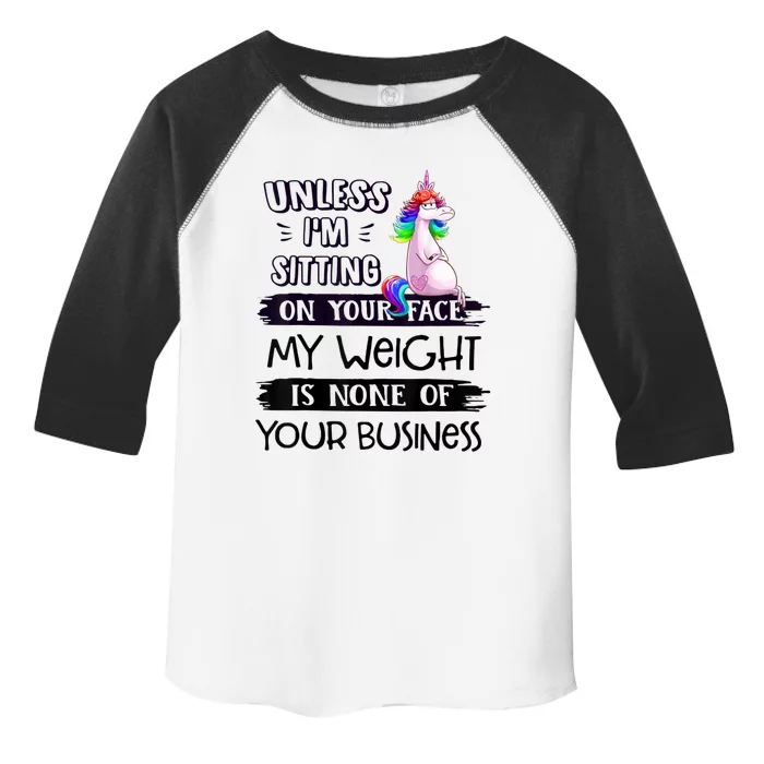 My Weight Is None Of Your Business Unless I Sit On Your Face Toddler Fine Jersey T-Shirt