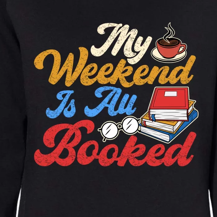 My Weekend Is All Booked Librarian Reader Funny Book Lover Cute Gift Womens California Wash Sweatshirt