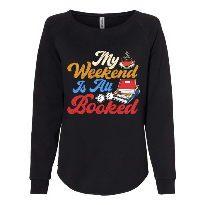 My Weekend Is All Booked Librarian Reader Funny Book Lover Cute Gift Womens California Wash Sweatshirt