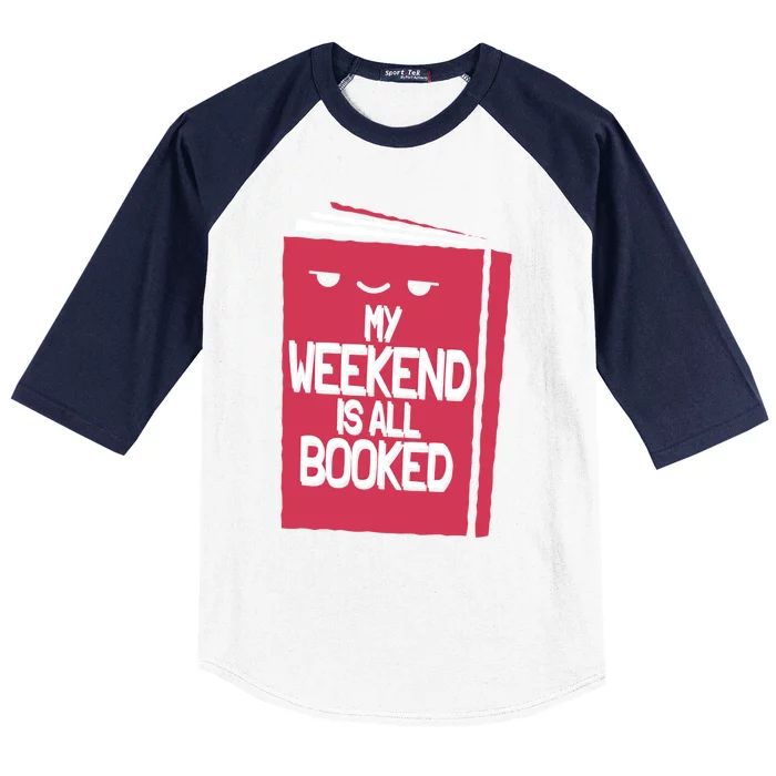 My Weekend Is All Booked Bookworm Gift Baseball Sleeve Shirt