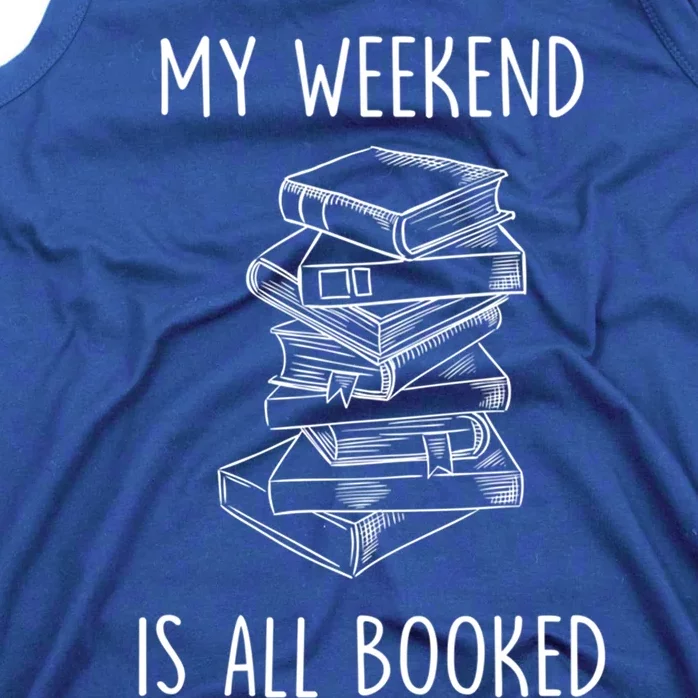 My Weekend Is All Booked Funny Reading Book Lover Librarian Great Gift Tank Top