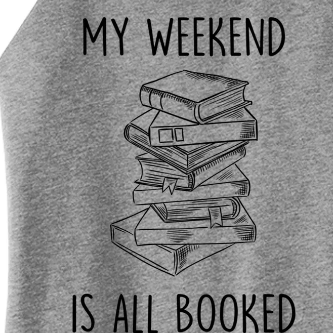 My Weekend Is All Booked Funny Reading Book Lover Librarian Great Gift Women’s Perfect Tri Rocker Tank