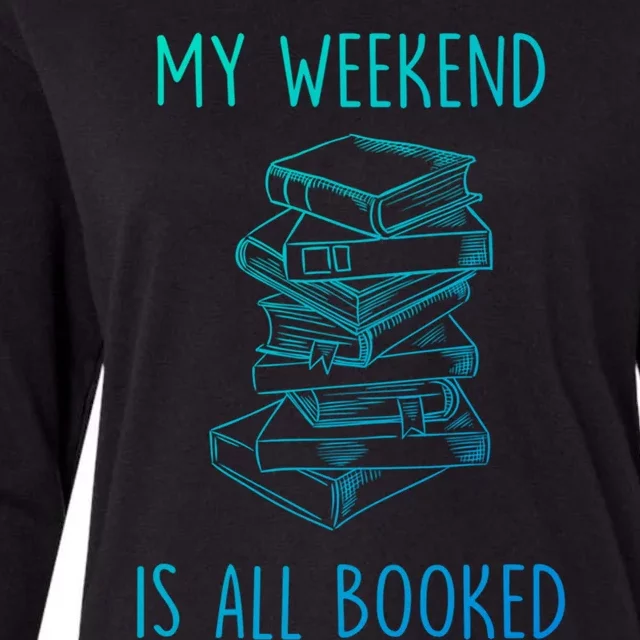 My Weekend Is All Booked Funny Reading Book Lover Librarian Great Gift Womens Cotton Relaxed Long Sleeve T-Shirt