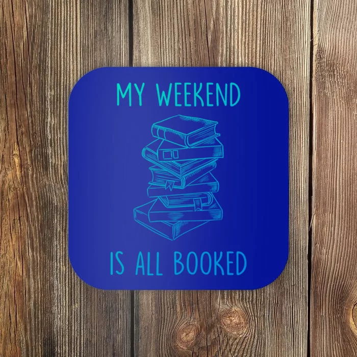 My Weekend Is All Booked Funny Reading Book Lover Librarian Great Gift Coaster