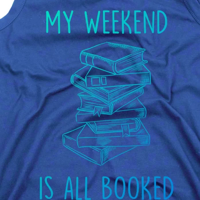 My Weekend Is All Booked Funny Reading Book Lover Librarian Great Gift Tank Top