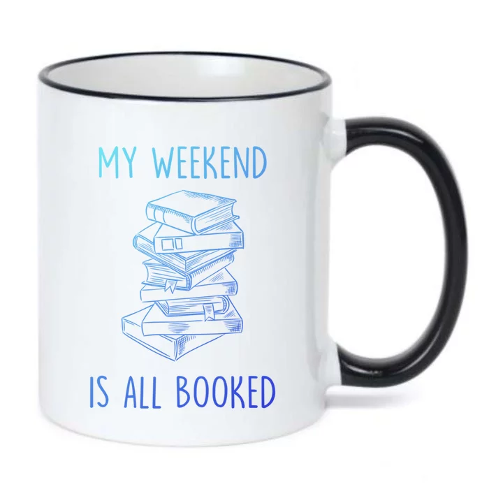 My Weekend Is All Booked Funny Reading Book Lover Librarian Great Gift Black Color Changing Mug