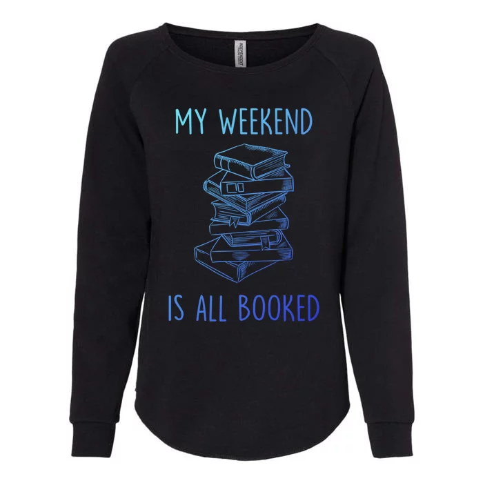 My Weekend Is All Booked Funny Reading Book Lover Librarian Great Gift Womens California Wash Sweatshirt