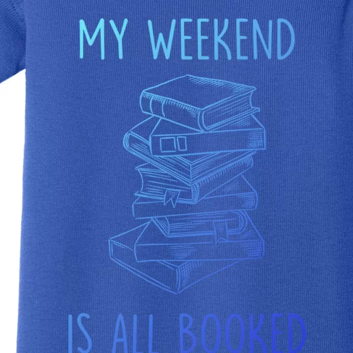 My Weekend Is All Booked Funny Reading Book Lover Librarian Great Gift Baby Bodysuit