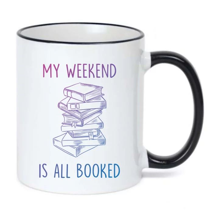 My Weekend Is All Booked Funny Reading Book Lover Librarian Great Gift Black Color Changing Mug