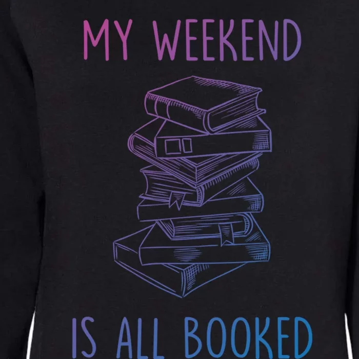 My Weekend Is All Booked Funny Reading Book Lover Librarian Great Gift Womens California Wash Sweatshirt